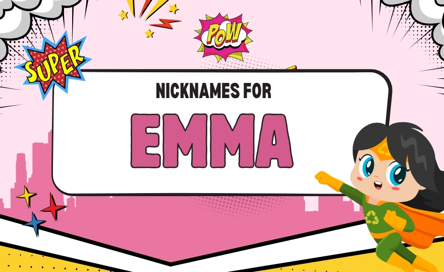 150+ Nicknames For Emma: Cute, Funny, Cool, Good & Weird Ideas Nicknames For Emma